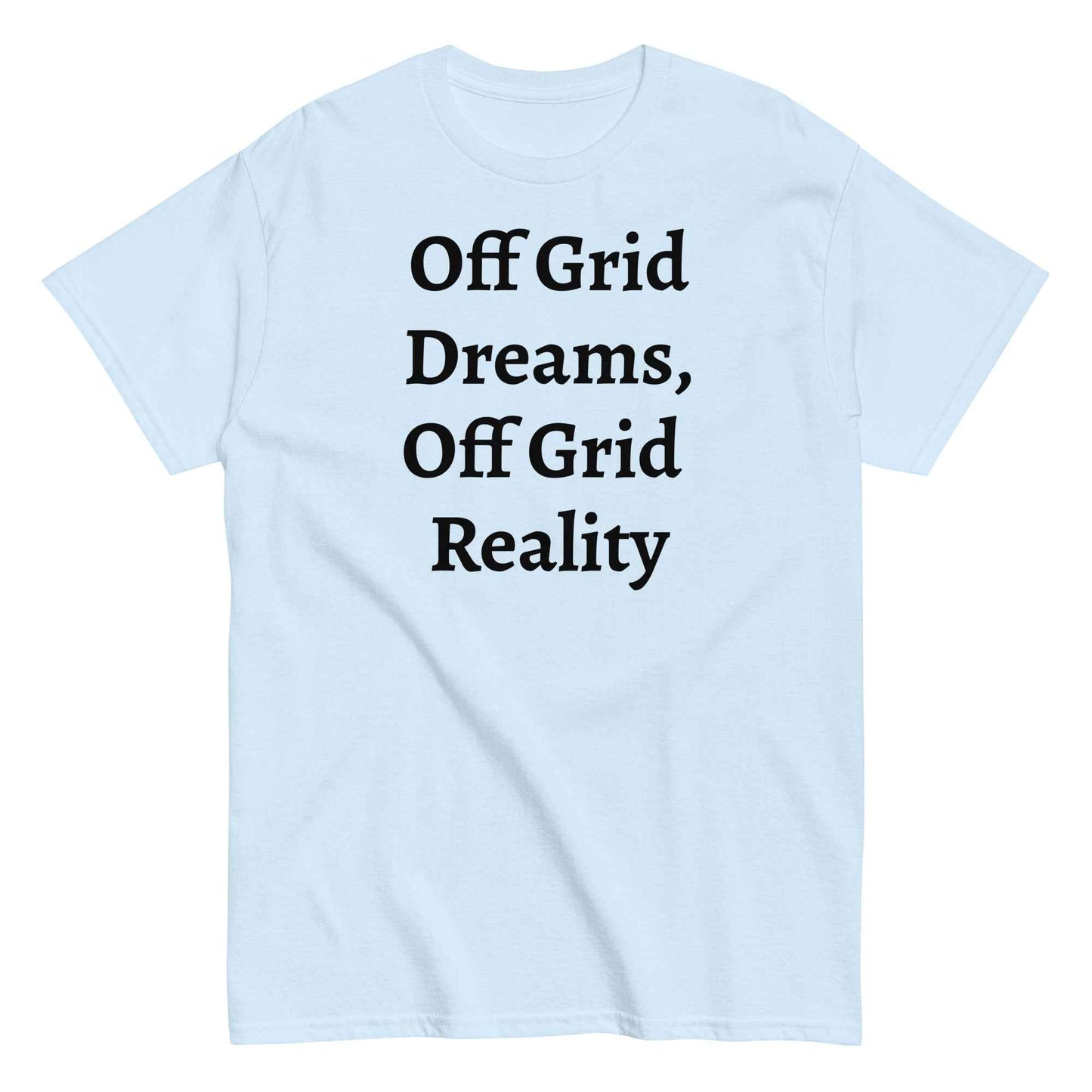 Living Off Grid, Men's classic tee, "Off Grid Dreams, Off Grid Reality"