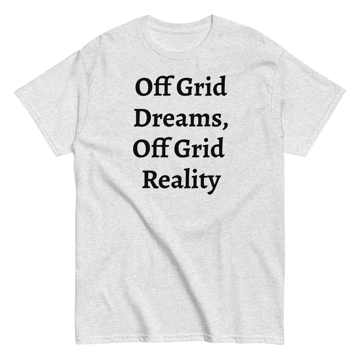 Living Off Grid, Men's classic tee, "Off Grid Dreams, Off Grid Reality"