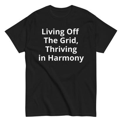 Living Off Grid, Men's classic tee, "Thriving in Harmony