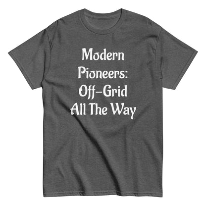 Living Off Grid, Men's classic tee, "Modern Pioneers"