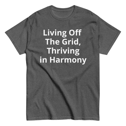 Living Off Grid, Men's classic tee, "Thriving in Harmony