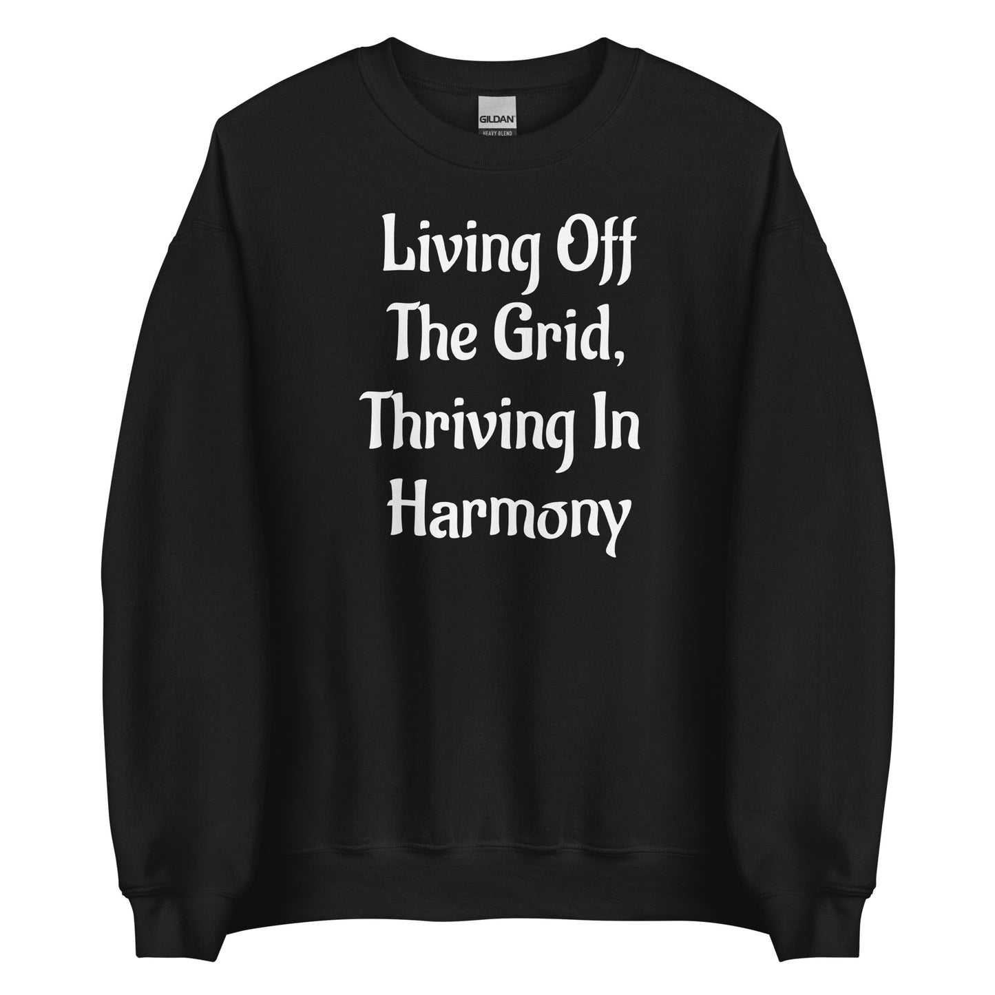 Living Off Grid, Unisex Sweatshirt, "Thriving In Harmony"