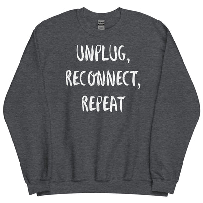 Off Grid Living, Unisex Sweatshirt, "Unplug, Reconnect, Repeat"