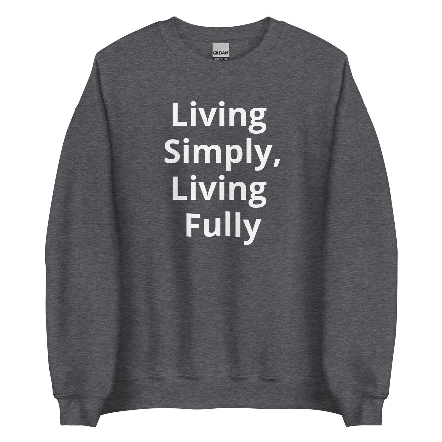 Living Off Grid, Unisex Sweatshirt, "Living Simply, Living Fully