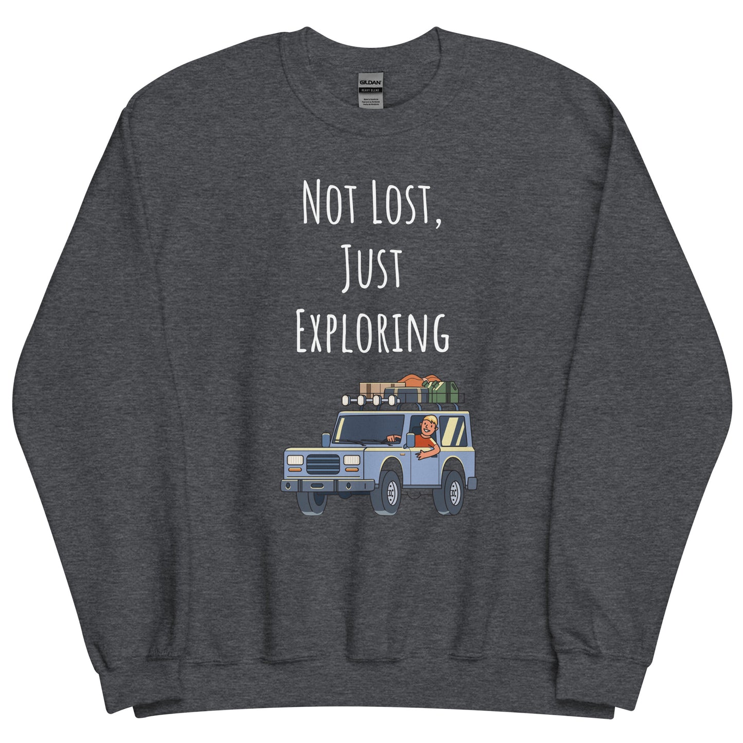 Adventure Survival, Unisex Sweatshirt, "Not Lost, Just Exploring"