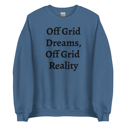 Living Off Grid, Unisex Sweatshirt, "Off Grid Reality"