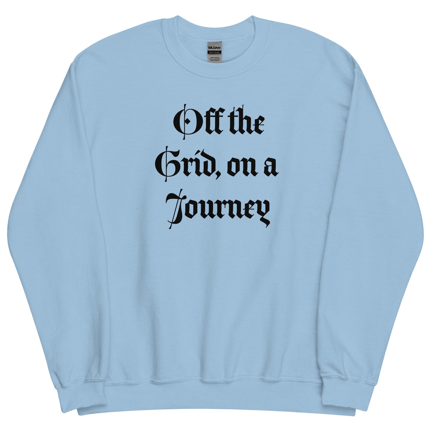 Living Off Grid, Unisex Sweatshirt, "On A Journey"