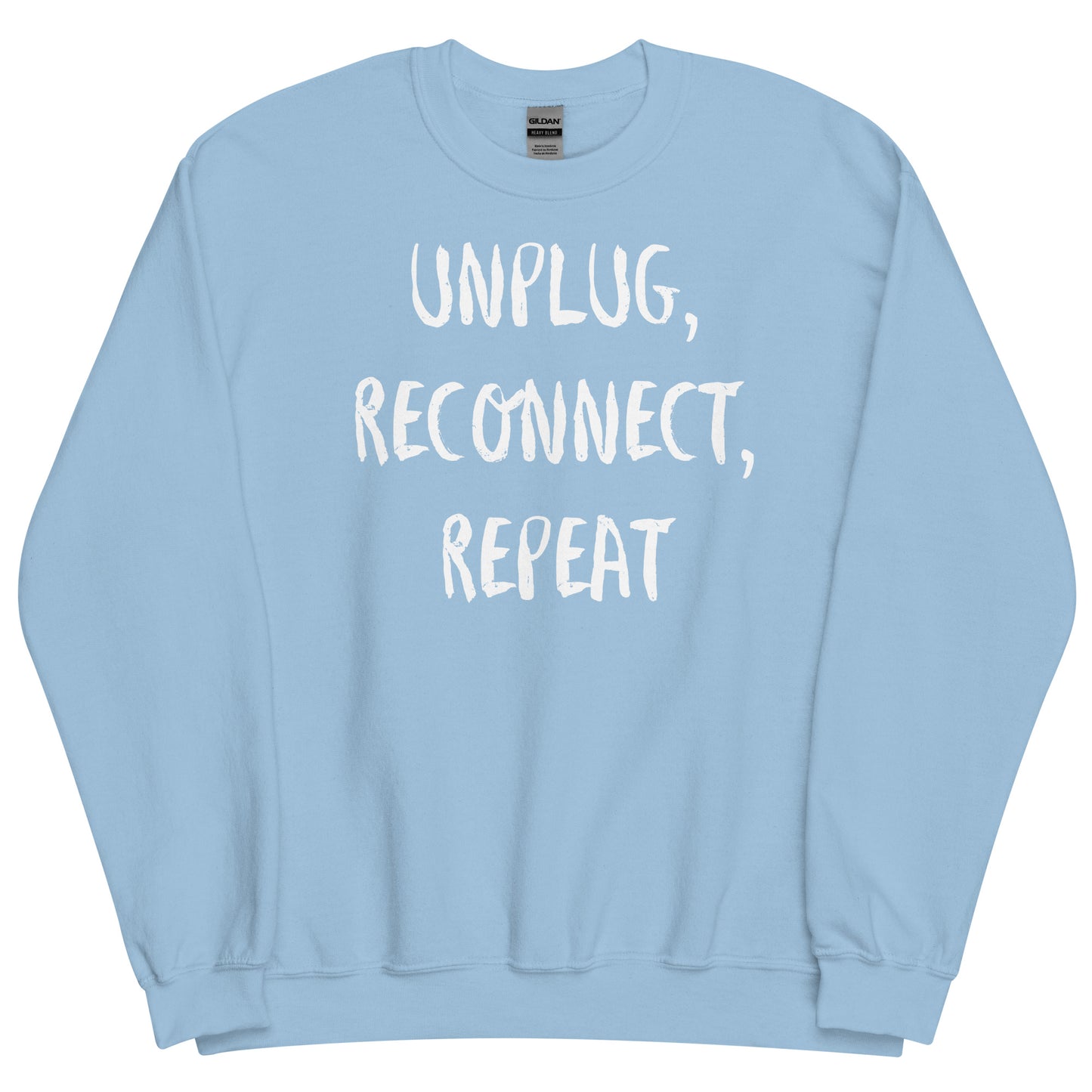 Off Grid Living, Unisex Sweatshirt, "Unplug, Reconnect, Repeat"