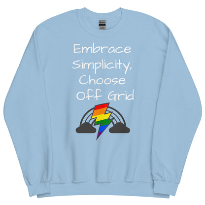 Living Off Grid, Unisex Sweatshirt, "Embrace Simplicity"