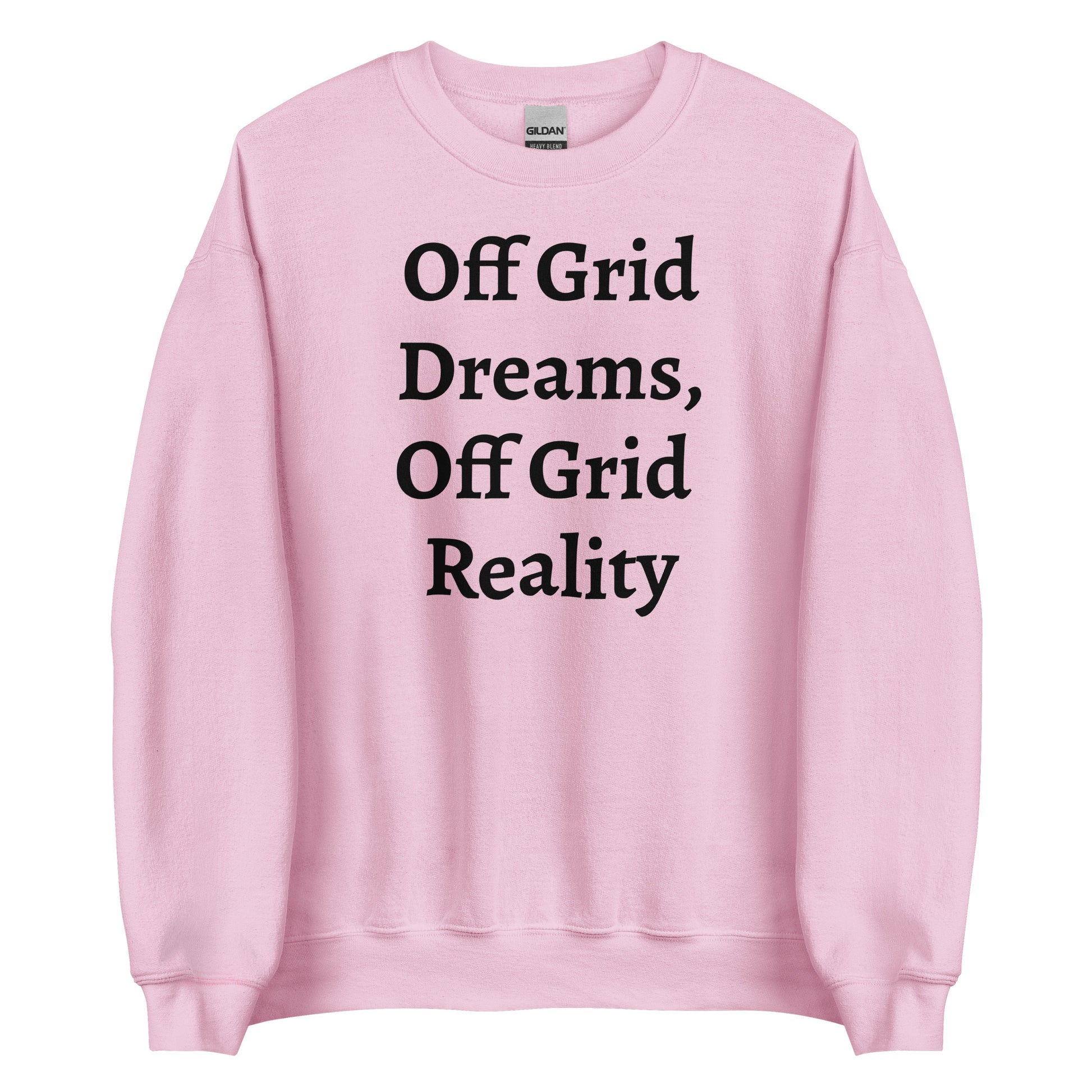 Living Off Grid, Unisex Sweatshirt, "Off Grid Reality"