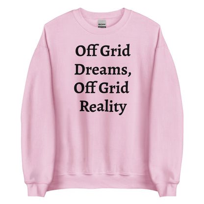 Living Off Grid, Unisex Sweatshirt, "Off Grid Reality"