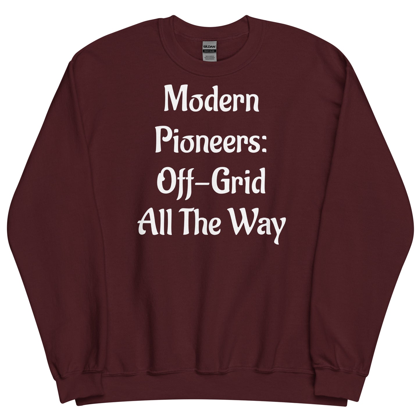 Off Grid Living, Unisex Sweatshirt, "Modern Pioneers"