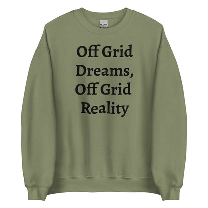 Living Off Grid, Unisex Sweatshirt, "Off Grid Reality"