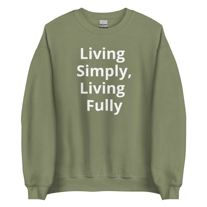 Living Off Grid, Unisex Sweatshirt, "Living Simply, Living Fully