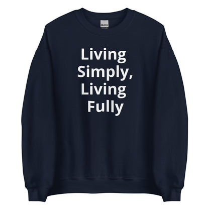 Living Off Grid, Unisex Sweatshirt, "Living Simply, Living Fully