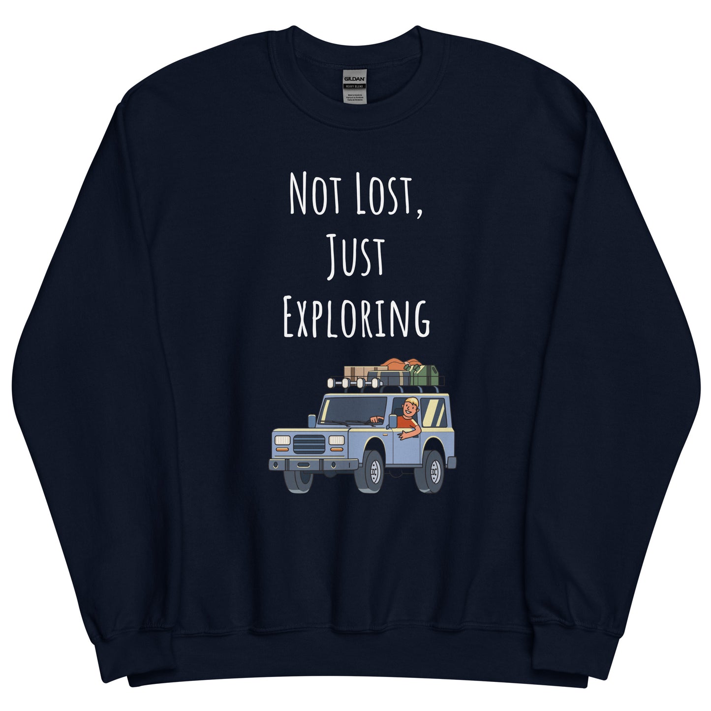 Adventure Survival, Unisex Sweatshirt, "Not Lost, Just Exploring"