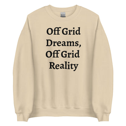 Living Off Grid, Unisex Sweatshirt, "Off Grid Reality"