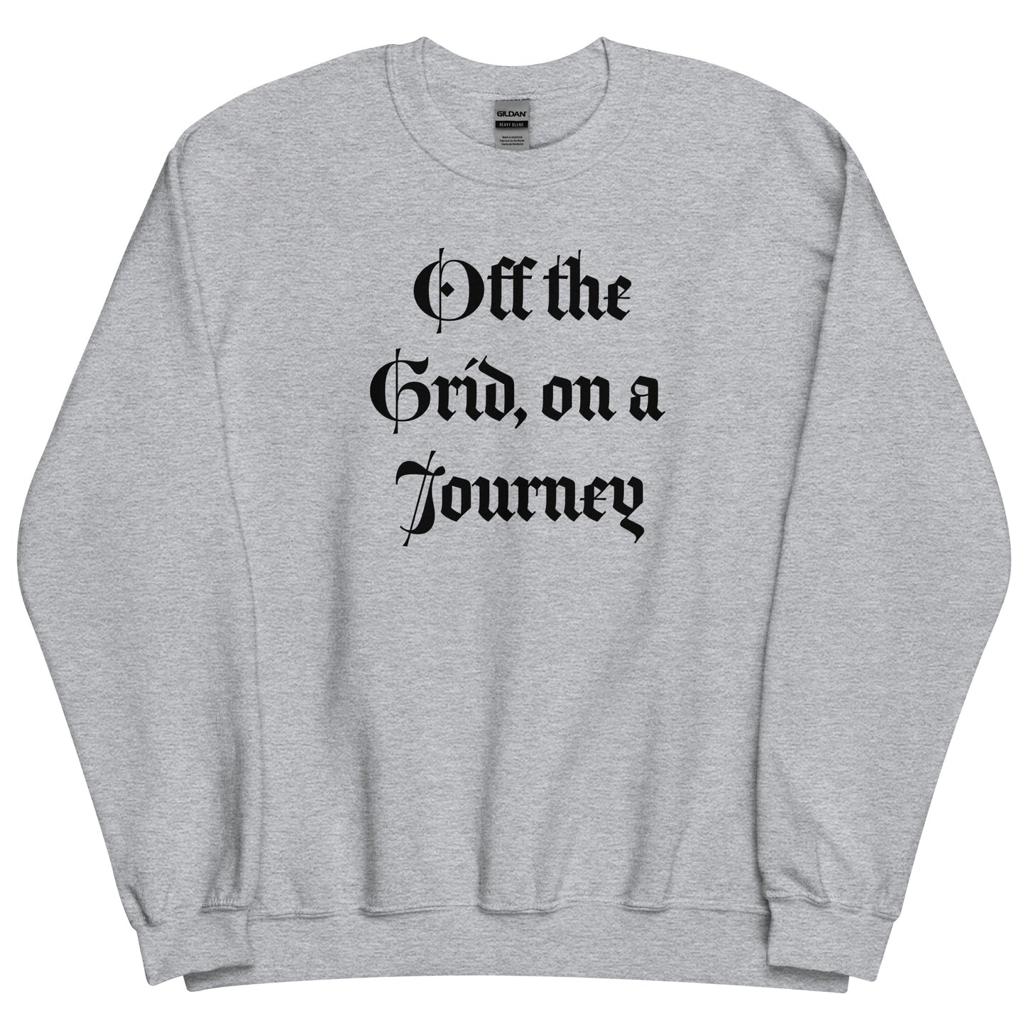 Living Off Grid, Unisex Sweatshirt, "On A Journey"