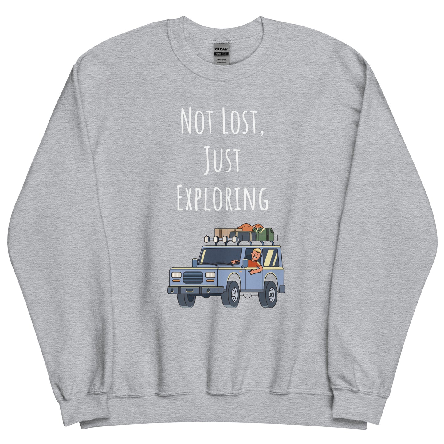 Adventure Survival, Unisex Sweatshirt, "Not Lost, Just Exploring"